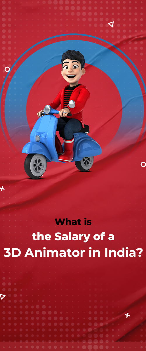 What Is The Salary Of A 3D Animator In India 