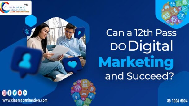 Can a 12th Pass Do Digital Marketing and Succeed